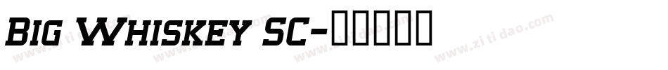 Big Whiskey SC字体转换